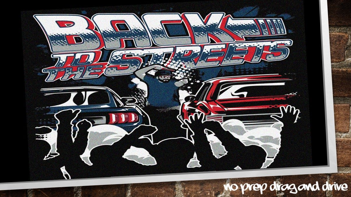 Back to the Streets No Prep Drag-N-Drive